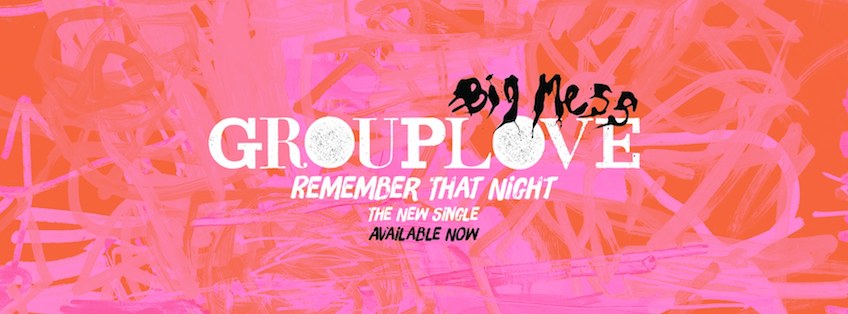 remember that night grouplove