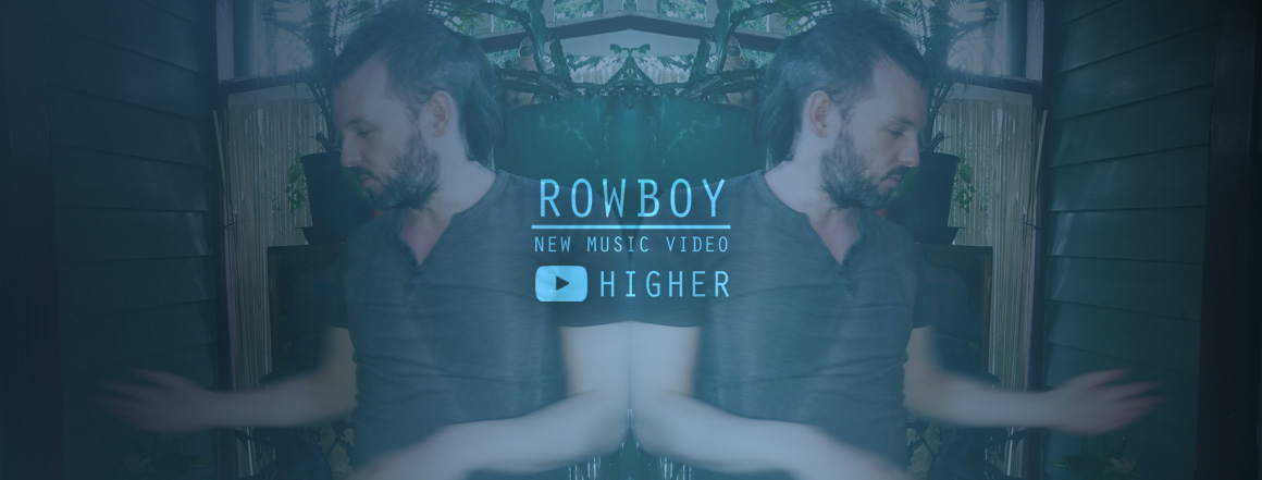 Rowboy Higher