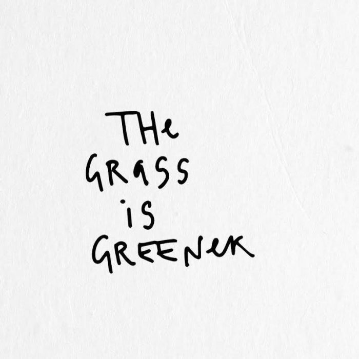 The Grass Is Greener