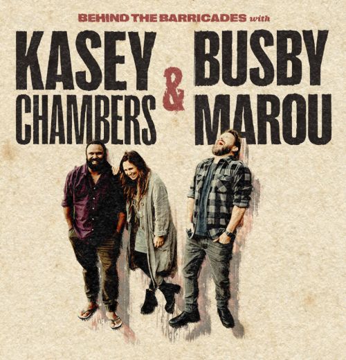 KASEY CHAMBERS & BUSBY MAROU