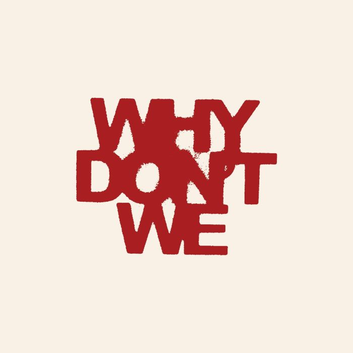 Why Don't We