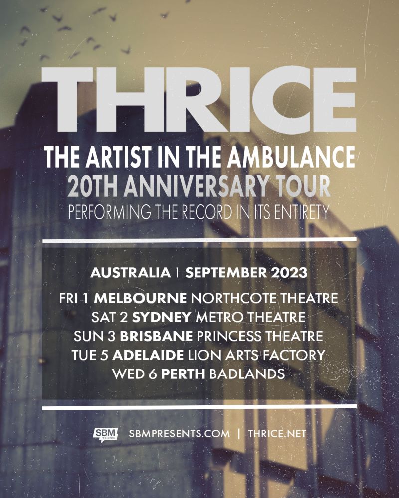 THRICE announce ‘THE ARTIST IN THE AMBULANCE’ 20th Anniversary Tour