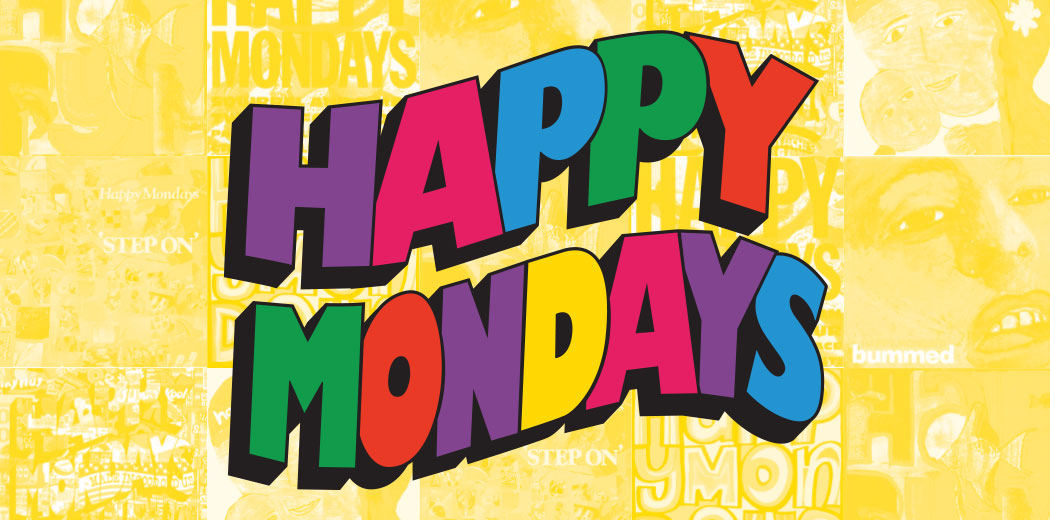 HAPPY MONDAYS