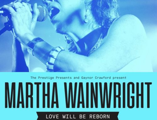 LOVE WILL BE REBORN – MARTHA WAINWRIGHT Australian Tour starts next month