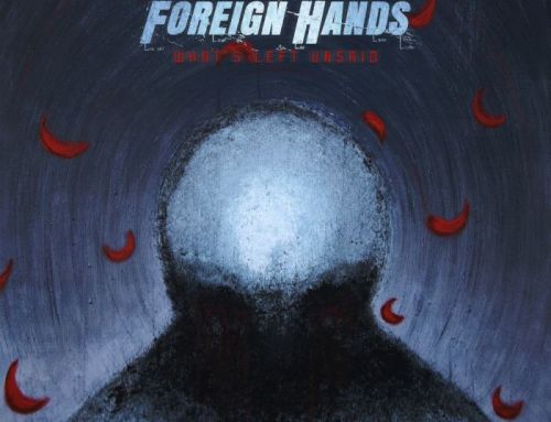 Metalcore band FOREIGN HANDS release debut album ‘WHAT’S LEFT UNSAID’ + Share intense music video for ‘SHAPELESS IN THE DARK’