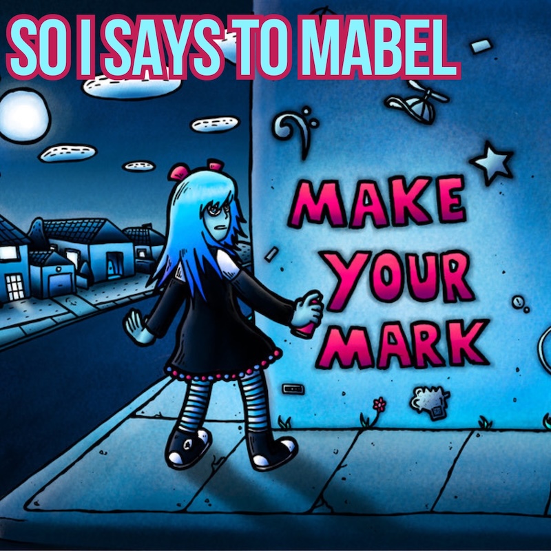 SO I SAYS TO MABEL