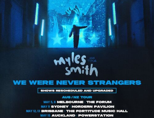 MYLES SMITH (UK) AU/NZ tour dates move to May 2025 + venue upgrades to meet demand – WE WERE NEVER STRANGERS TOUR