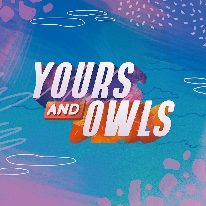 Yours And Owls