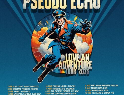 PSEUDO ECHO announce additional Tour Dates in celebration of platinum album LOVE AN ADVENTURE’s 40th ANNIVERSARY