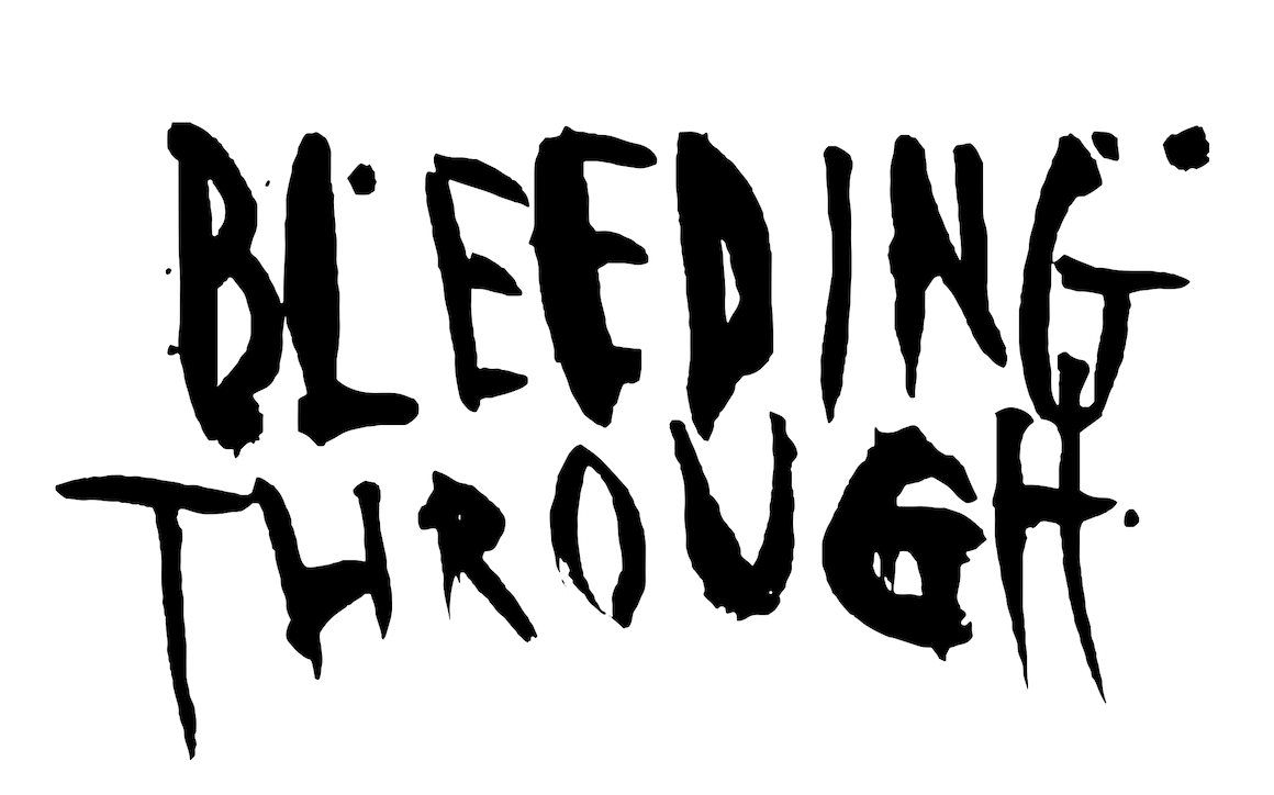 BLEEDING THROUGH