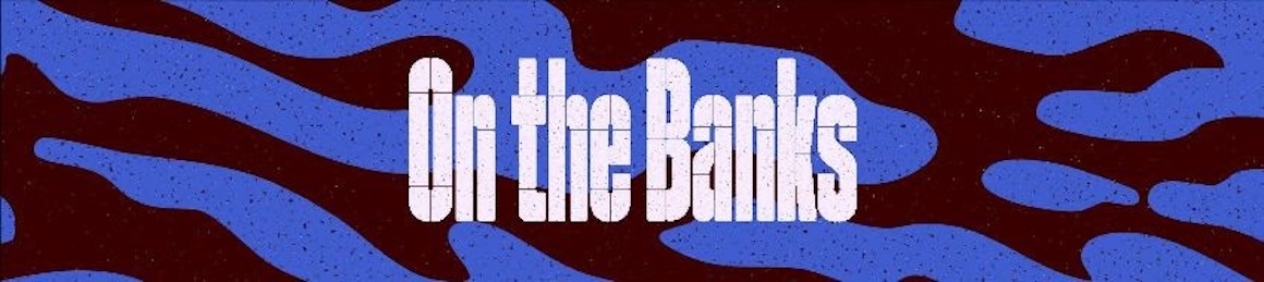 On The Banks